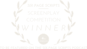 Six-Page Scripts Screenplay Competition, Winner