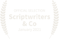 Scriptwriters & Co, Official Selection, January 2021